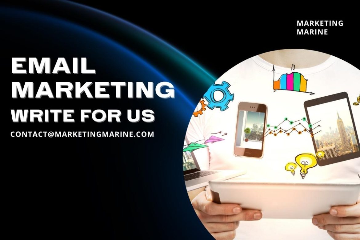 Email Marketing Write for Us